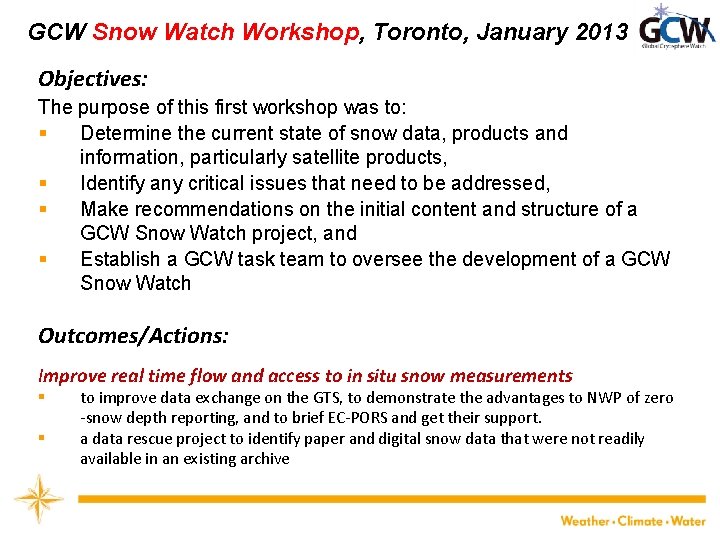 GCW Snow Watch Workshop, Toronto, January 2013 Objectives: The purpose of this first workshop