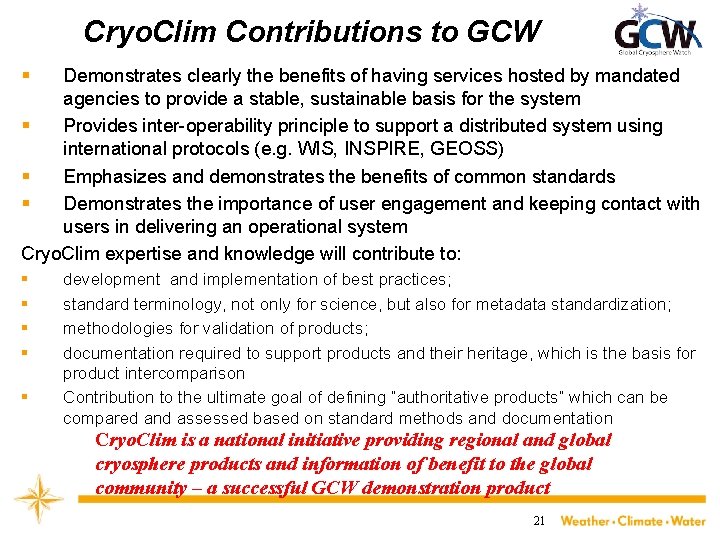 Cryo. Clim Contributions to GCW § Demonstrates clearly the benefits of having services hosted