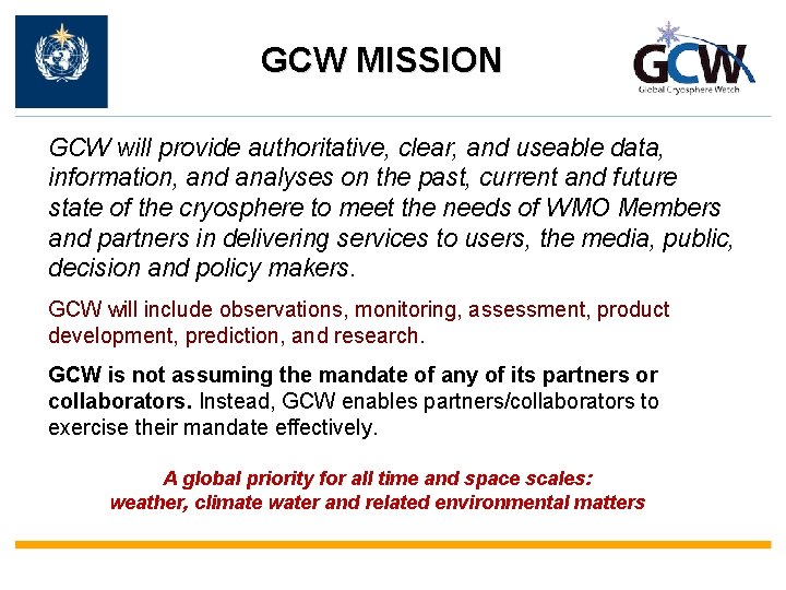 GCW MISSION GCW will provide authoritative, clear, and useable data, information, and analyses on