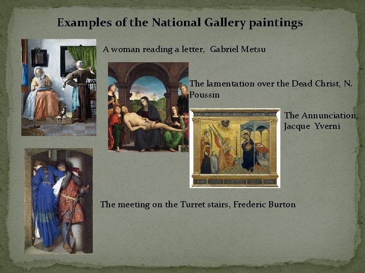 Examples of the National Gallery paintings A woman reading a letter, Gabriel Metsu The