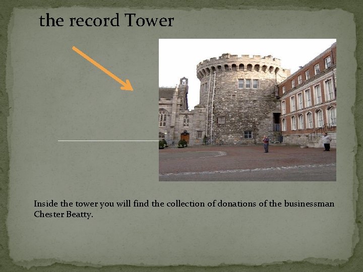 the record Tower Inside the tower you will find the collection of donations of