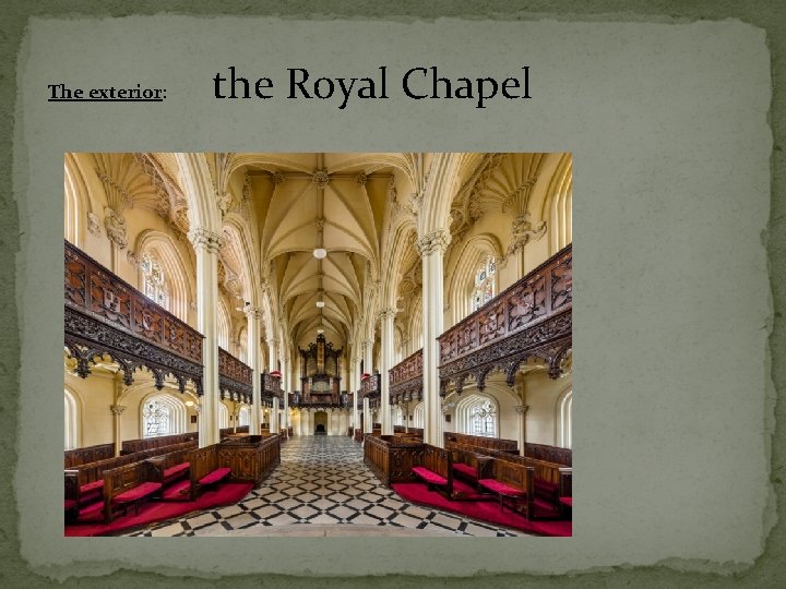 The exterior: the Royal Chapel 