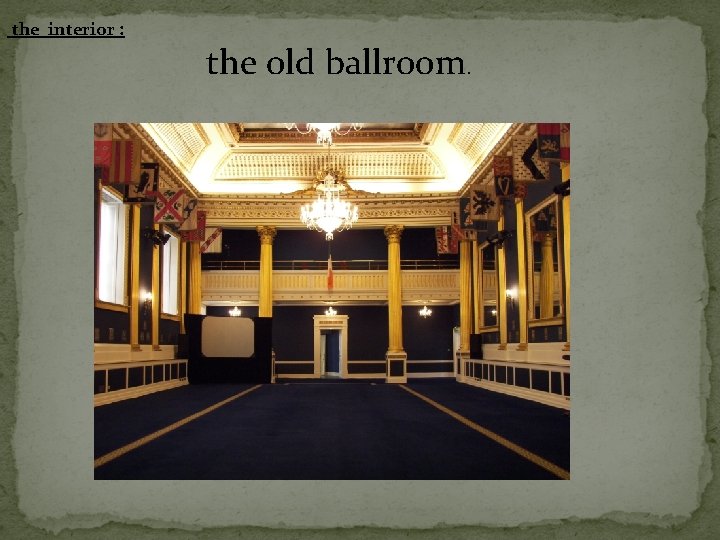 the interior : the old ballroom. 