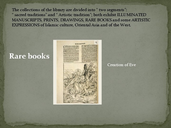 The collections of the library are divided into “ two segments”: “ sacred traditions”