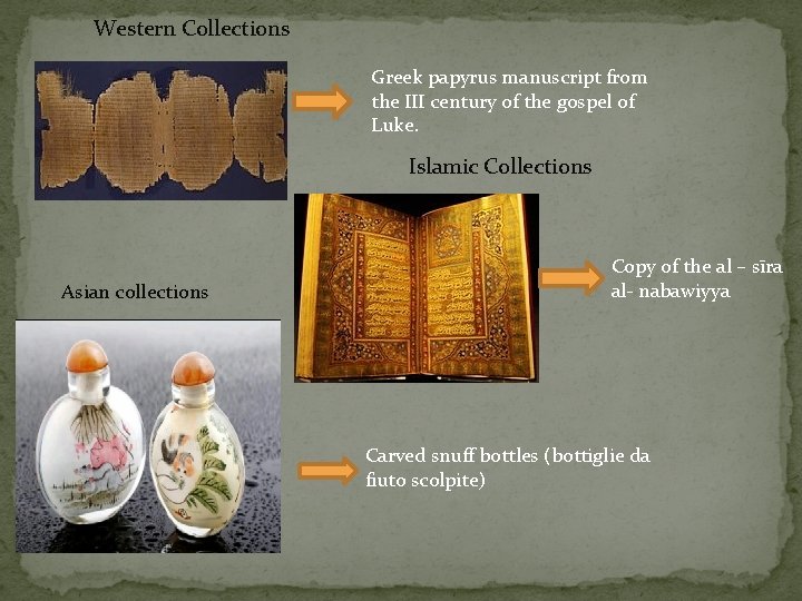 Western Collections Greek papyrus manuscript from the III century of the gospel of Luke.