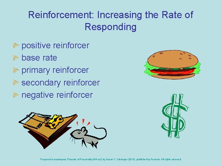 Reinforcement: Increasing the Rate of Responding positive reinforcer base rate primary reinforcer secondary reinforcer