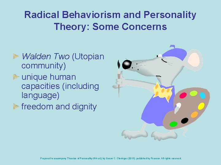 Radical Behaviorism and Personality Theory: Some Concerns Walden Two (Utopian community) unique human capacities