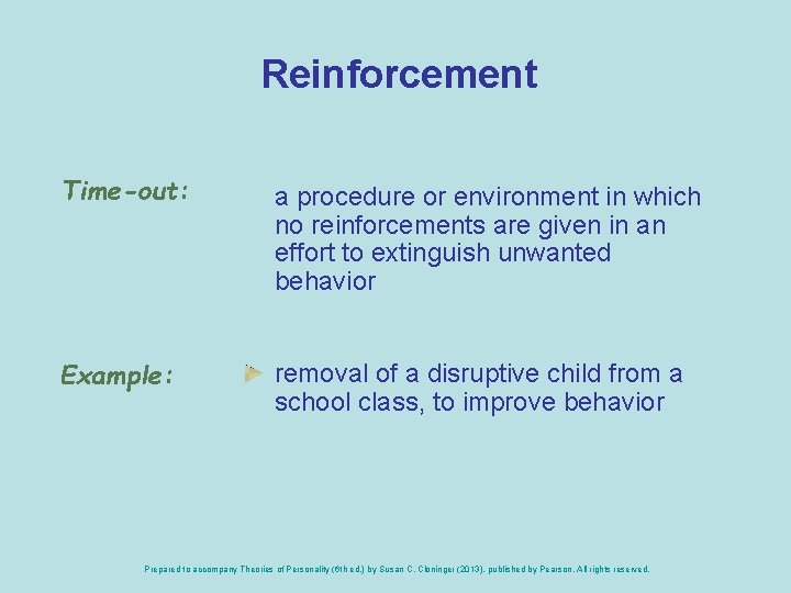 Reinforcement Time-out: a procedure or environment in which no reinforcements are given in an