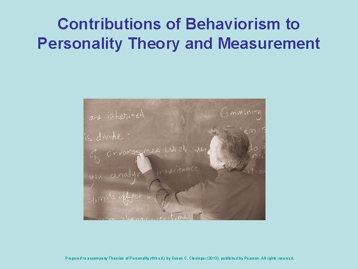 Contributions of Behaviorism to Personality Theory and Measurement Prepared to accompany Theories of Personality