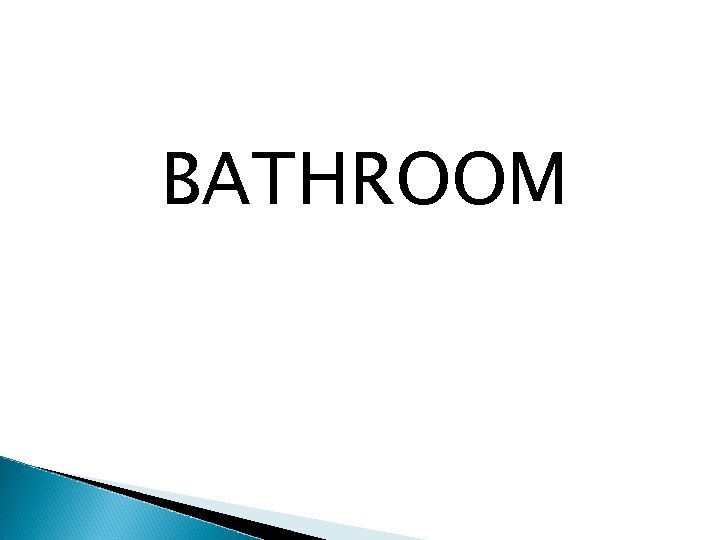 BATHROOM 
