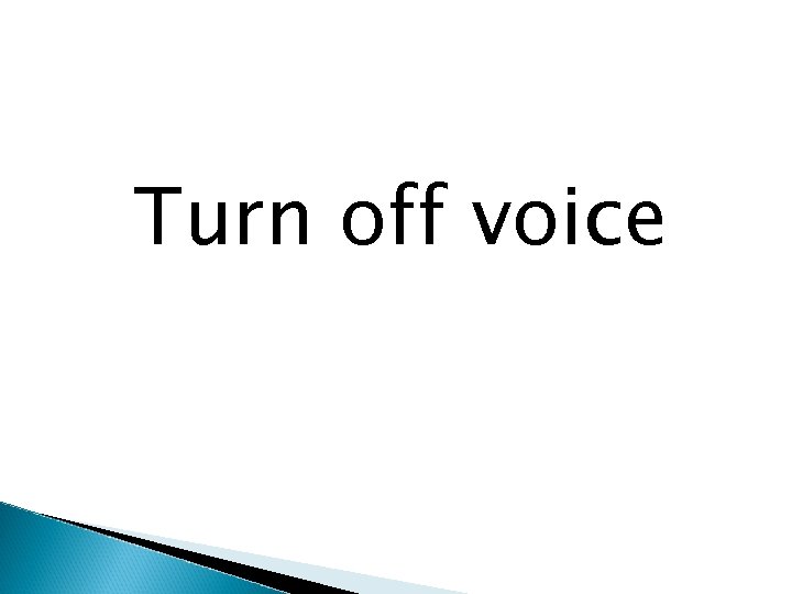 Turn off voice 