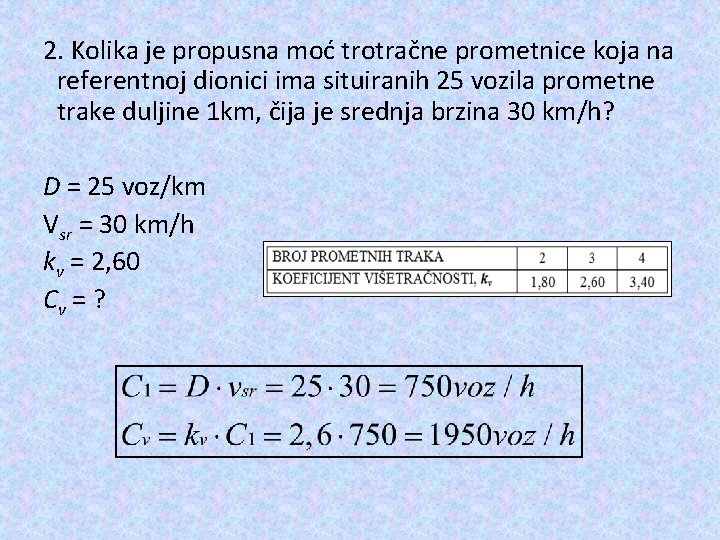 2. Kolika je propusna moć trotračne prometnice koja na referentnoj dionici ima situiranih 25