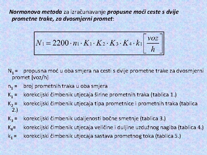 Normanova metoda za izračunavanje propusne moći ceste s dvije prometne trake, za dvosmjerni promet: