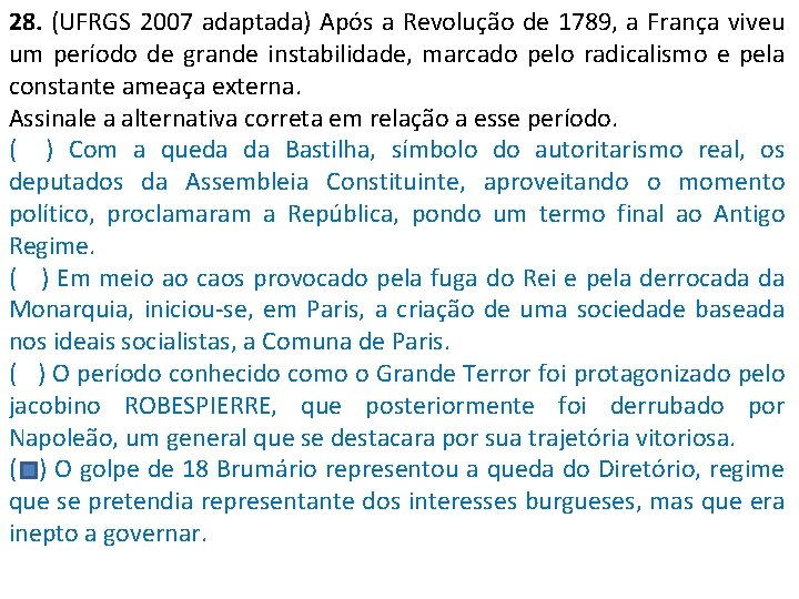 28. (UFRGS 2007 adaptada) Após a Revolução de 1789, a França viveu um período