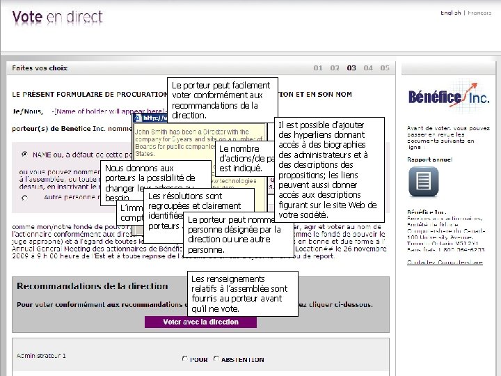 Le porteur peut facilement voter conformément aux recommandations de la direction. Il est possible