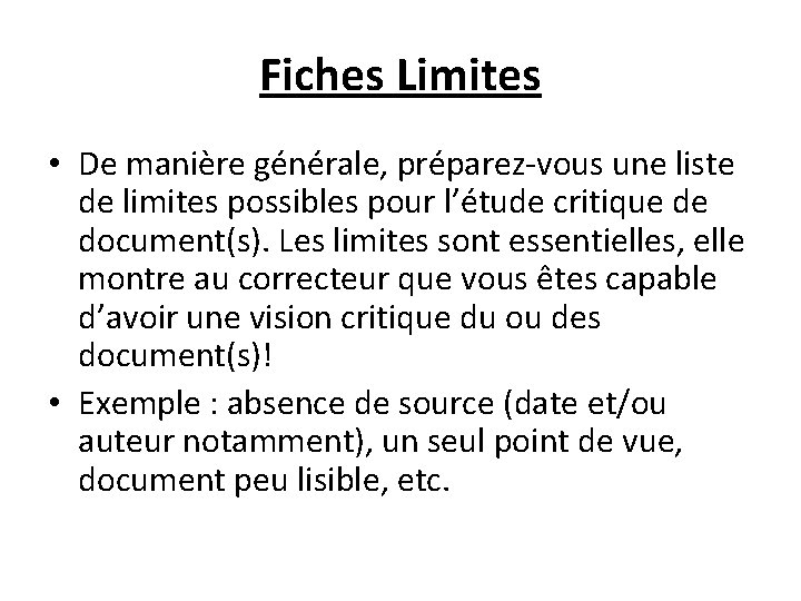 Fiches Limites • De manière générale, préparez-vous une liste de limites possibles pour l’étude