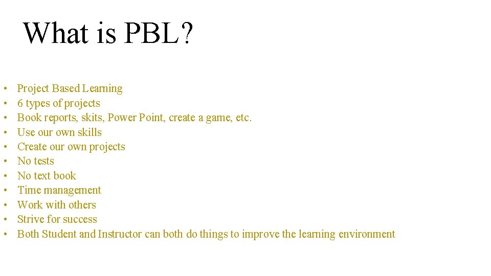 What is PBL? • • • Project Based Learning 6 types of projects Book