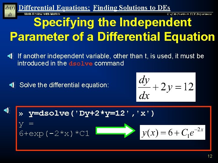 Differential Equations: Finding Solutions to DEs Specifying the Independent Parameter of a Differential Equation Differential Equations: Finding Solutions to DEs Specifying the Independent Parameter of a Differential Equation