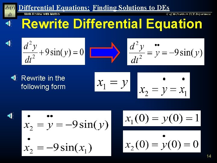Differential Equations: Finding Solutions to DEs Rewrite Differential Equation n Rewrite in the following Differential Equations: Finding Solutions to DEs Rewrite Differential Equation n Rewrite in the following