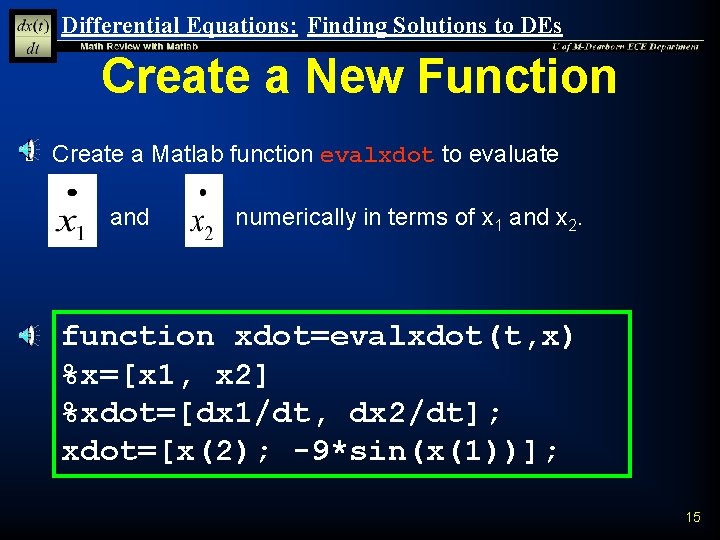 Differential Equations: Finding Solutions to DEs Create a New Function n Create a Matlab Differential Equations: Finding Solutions to DEs Create a New Function n Create a Matlab