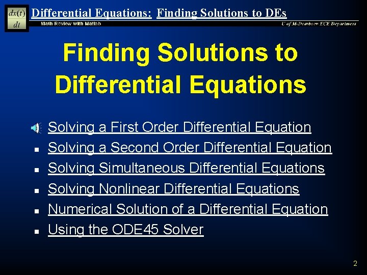 Differential Equations: Finding Solutions to DEs Finding Solutions to Differential Equations n n n Differential Equations: Finding Solutions to DEs Finding Solutions to Differential Equations n n n