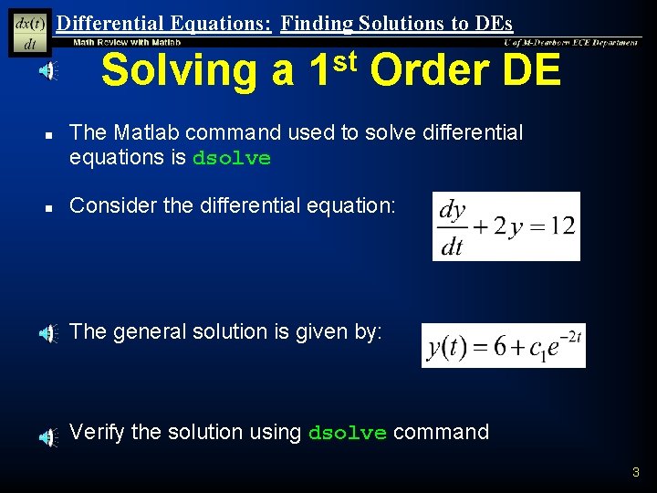 Differential Equations: Finding Solutions to DEs Solving a n st 1 Order DE The Differential Equations: Finding Solutions to DEs Solving a n st 1 Order DE The