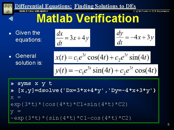 Differential Equations: Finding Solutions to DEs Matlab Verification n n Given the equations: General Differential Equations: Finding Solutions to DEs Matlab Verification n n Given the equations: General