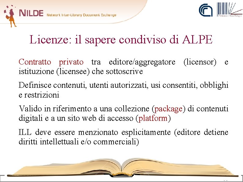 Licenze: il sapere condiviso di ALPE Contratto privato tra editore/aggregatore (licensor) e istituzione (licensee)