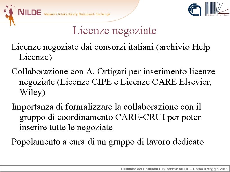 Licenze negoziate dai consorzi italiani (archivio Help Licenze) Collaborazione con A. Ortigari per inserimento
