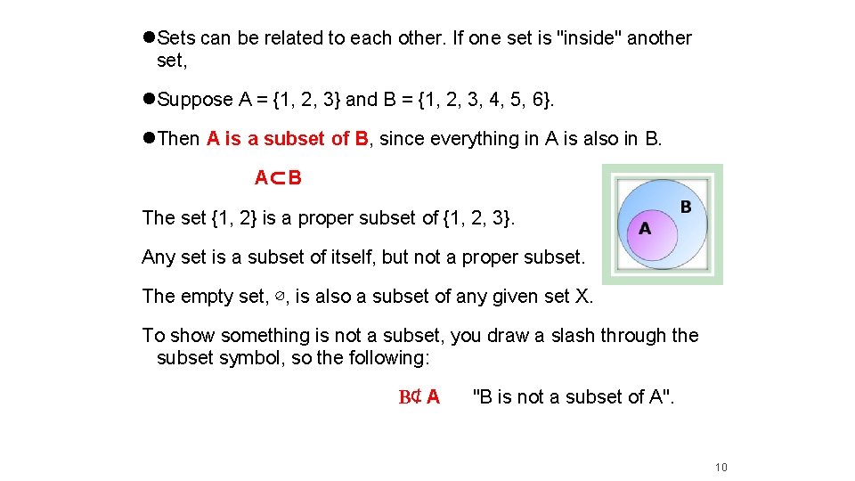  Sets can be related to each other. If one set is "inside" another