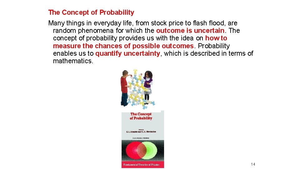 The Concept of Probability Many things in everyday life, from stock price to flash