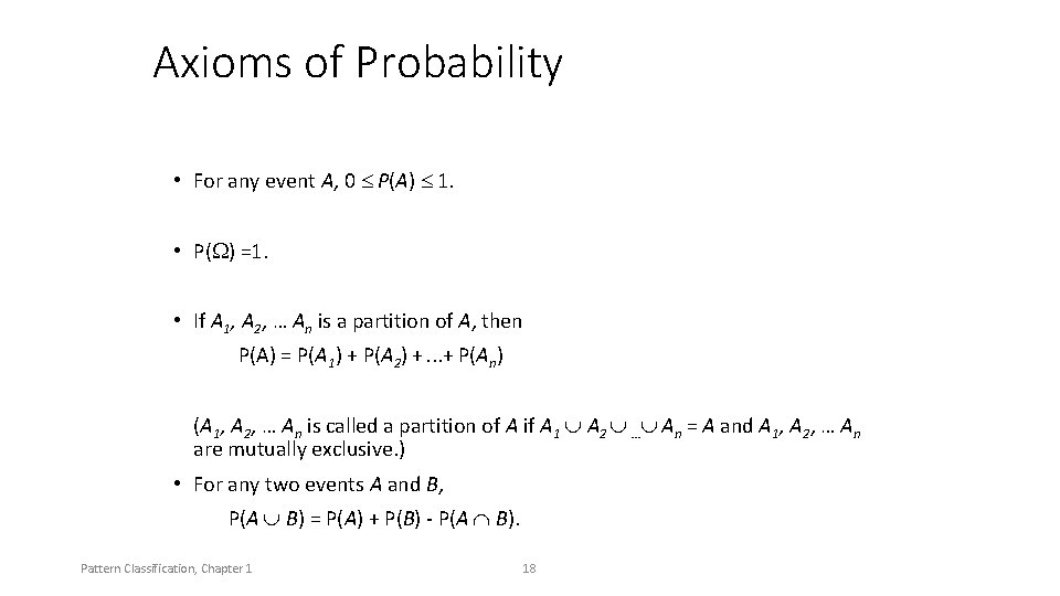 Axioms of Probability • For any event A, 0 P(A) 1. • P( )