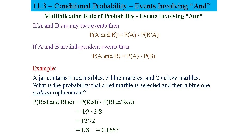 11. 3 – Conditional Probability – Events Involving “And” Multiplication Rule of Probability -