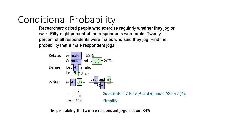 Conditional Probability Researchers asked people who exercise regularly whether they jog or walk. Fifty-eight