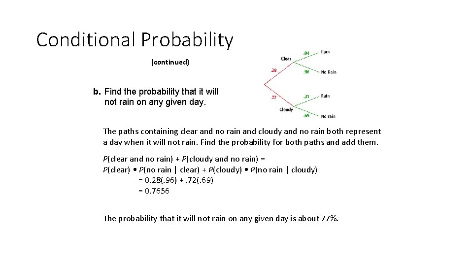 Conditional Probability (continued) b. Find the probability that it will not rain on any