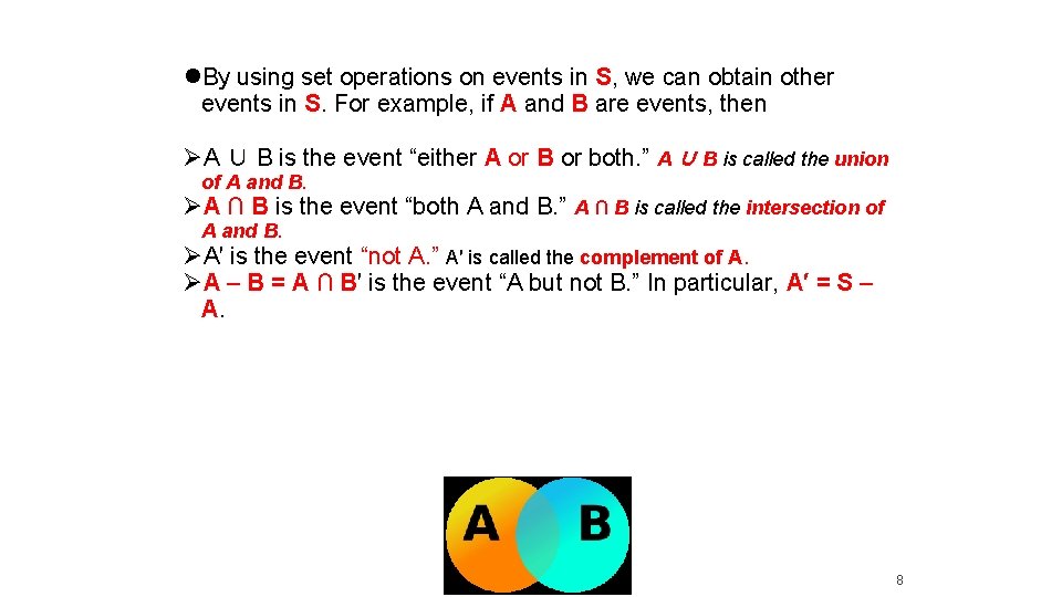  By using set operations on events in S, we can obtain other events