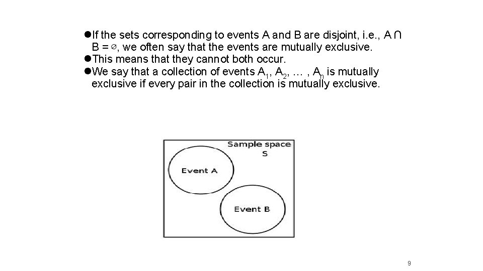  If the sets corresponding to events A and B are disjoint, i. e.