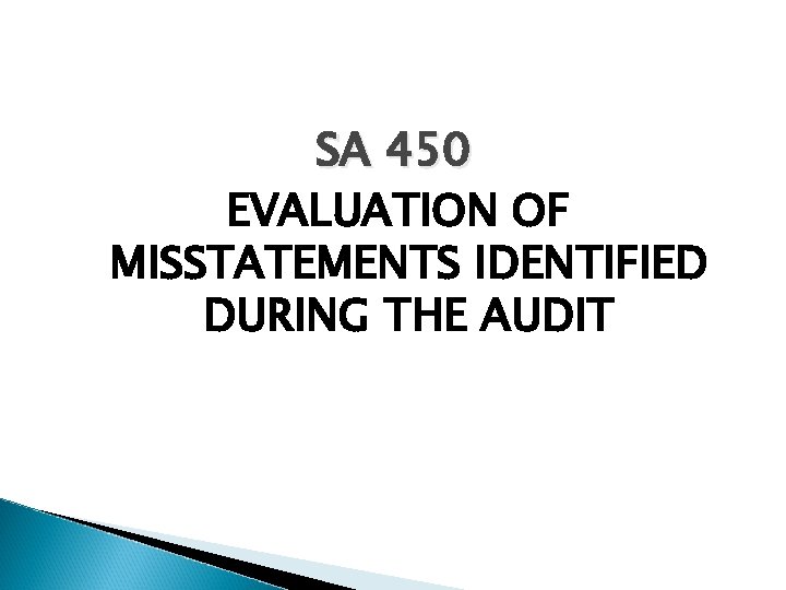 SA 450 EVALUATION OF MISSTATEMENTS IDENTIFIED DURING THE AUDIT 