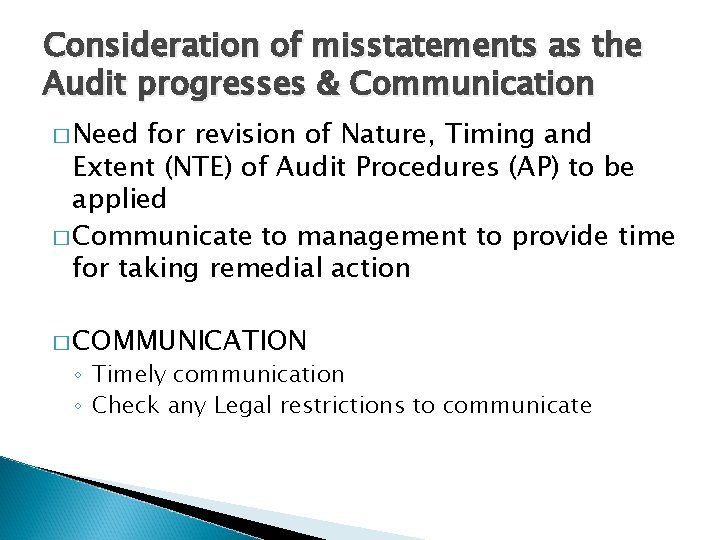 Consideration of misstatements as the Audit progresses & Communication � Need for revision of