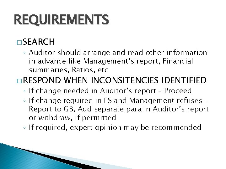 REQUIREMENTS � SEARCH ◦ Auditor should arrange and read other information in advance like