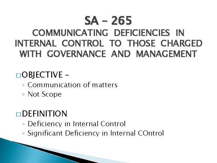 SA – 265 COMMUNICATING DEFICIENCIES IN INTERNAL CONTROL TO THOSE CHARGED WITH GOVERNANCE AND