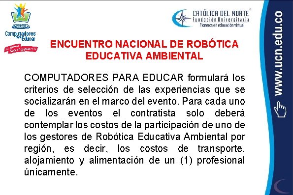 ENCUENTRO NACIONAL DE ROBÓTICA EDUCATIVA AMBIENTAL COMPUTADORES PARA EDUCAR formulará los criterios de selección