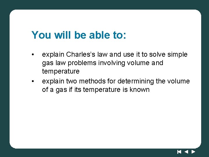 You will be able to: • • explain Charles’s law and use it to