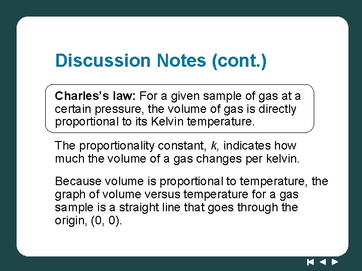Discussion Notes (cont. ) Charles’s law: For a given sample of gas at a