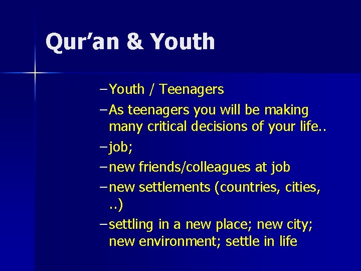 Qur’an & Youth – Youth / Teenagers – As teenagers you will be making