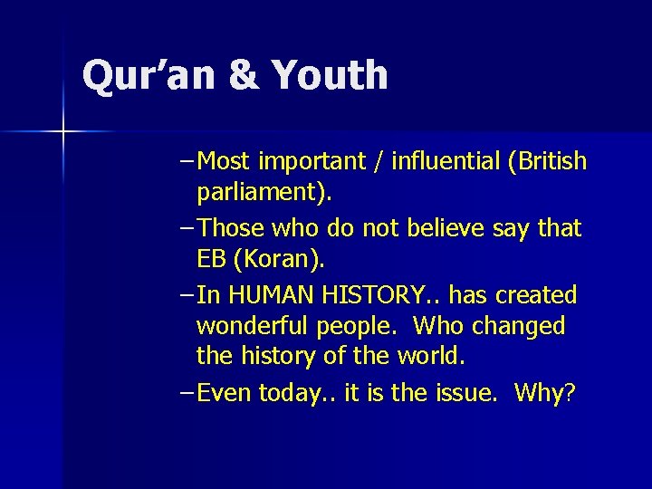 Qur’an & Youth – Most important / influential (British parliament). – Those who do
