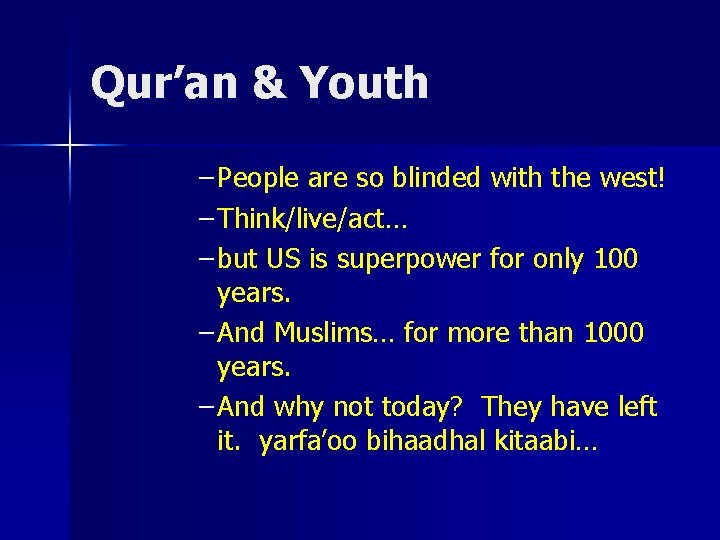 Qur’an & Youth – People are so blinded with the west! – Think/live/act… –