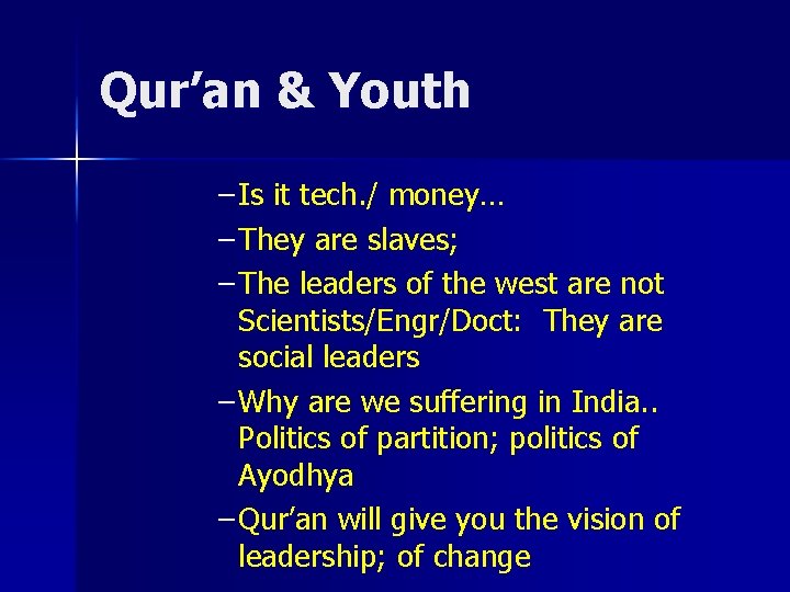 Qur’an & Youth – Is it tech. / money… – They are slaves; –