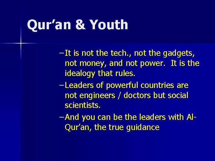 Qur’an & Youth – It is not the tech. , not the gadgets, not