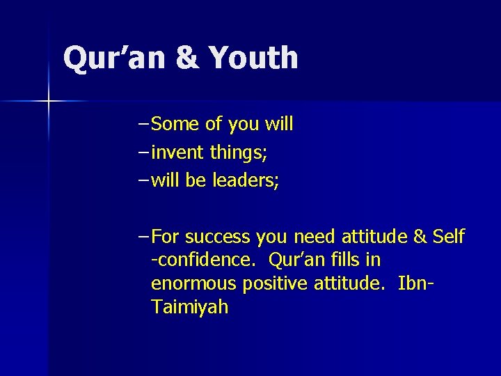 Qur’an & Youth – Some of you will – invent things; – will be